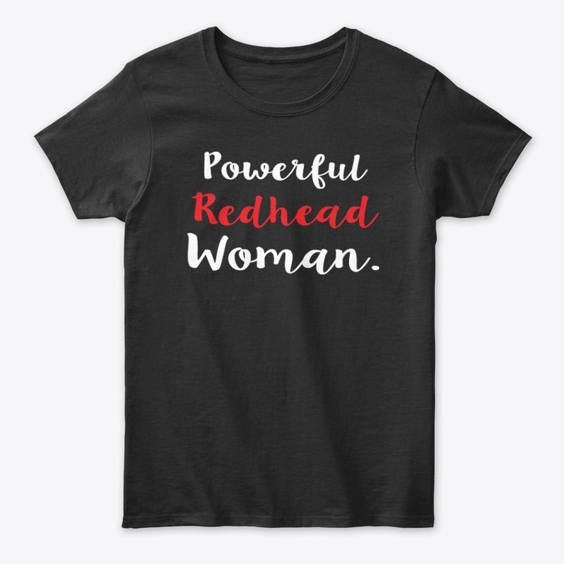 Powerful Redhead Women T shirts