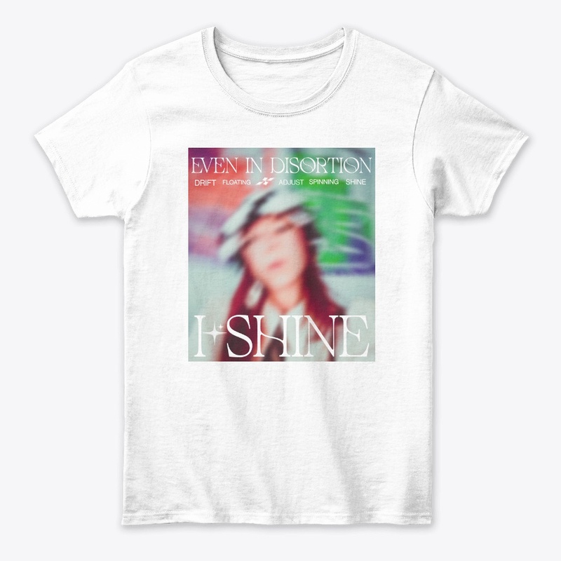 Even In Distortion I Shine