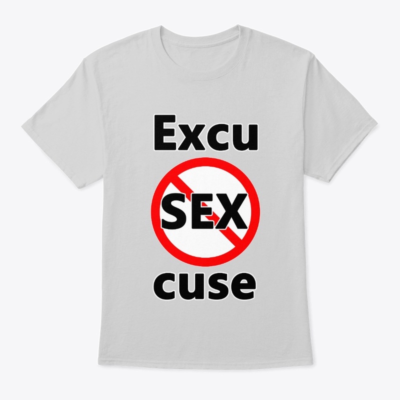 No ExcuSEXcuses - No Sex
