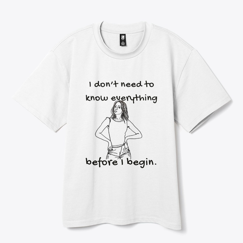 I Don’t Need Everything Before I Begin