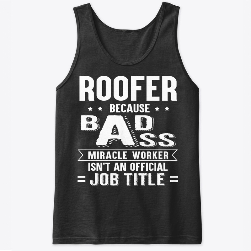 Funny Roofer Gift Miracle Worker