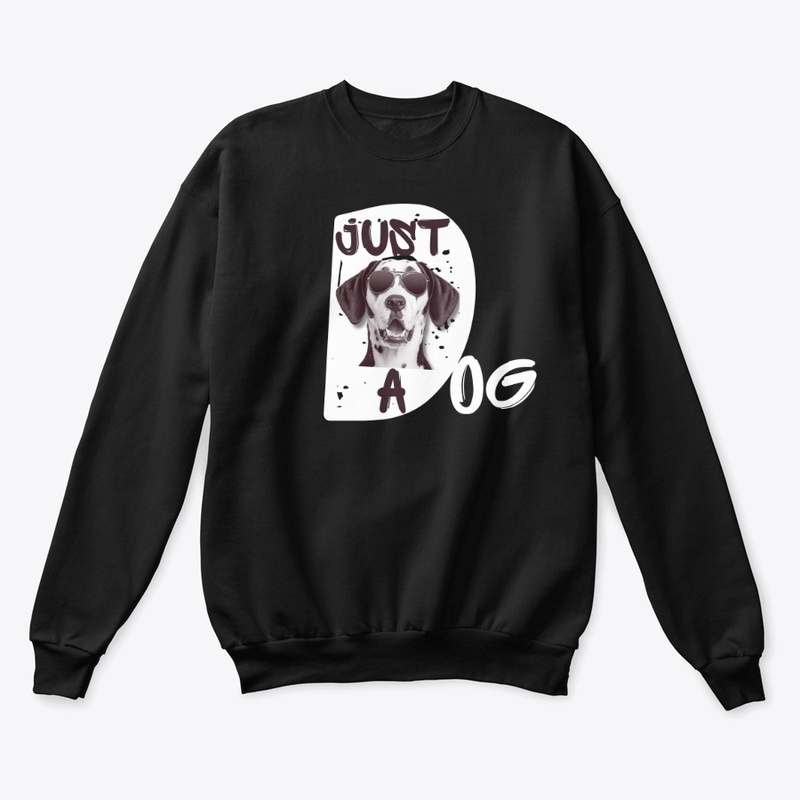JUST A DOG