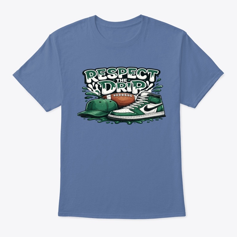 Respect The Drip – Green Streetwear