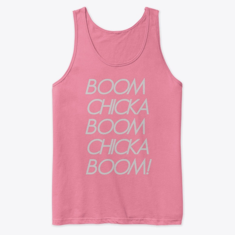 Boom Chicka - Tank