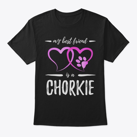 Best Friend Chorkie Shirt Funny Dog Mom  Black T-Shirt Front