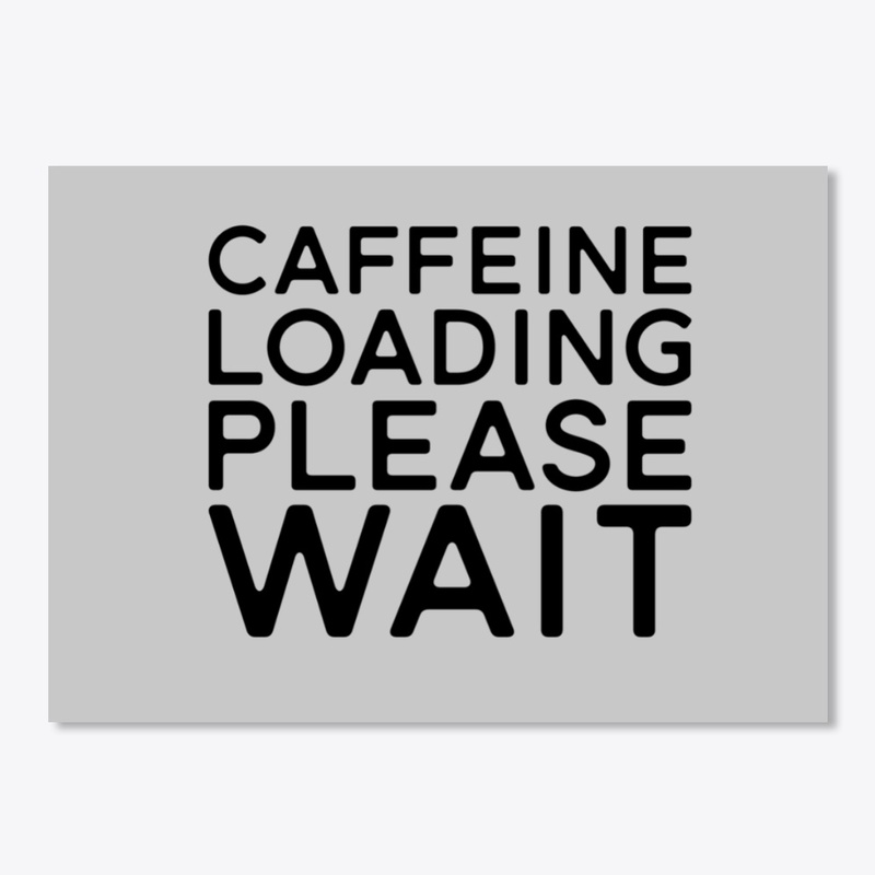 Caffeine Loading Please Wait