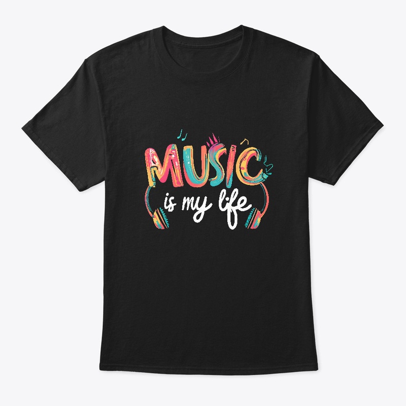 Music is my life T-shirt