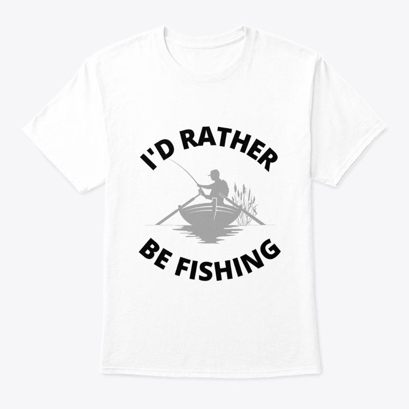 id rather be fishing - BL