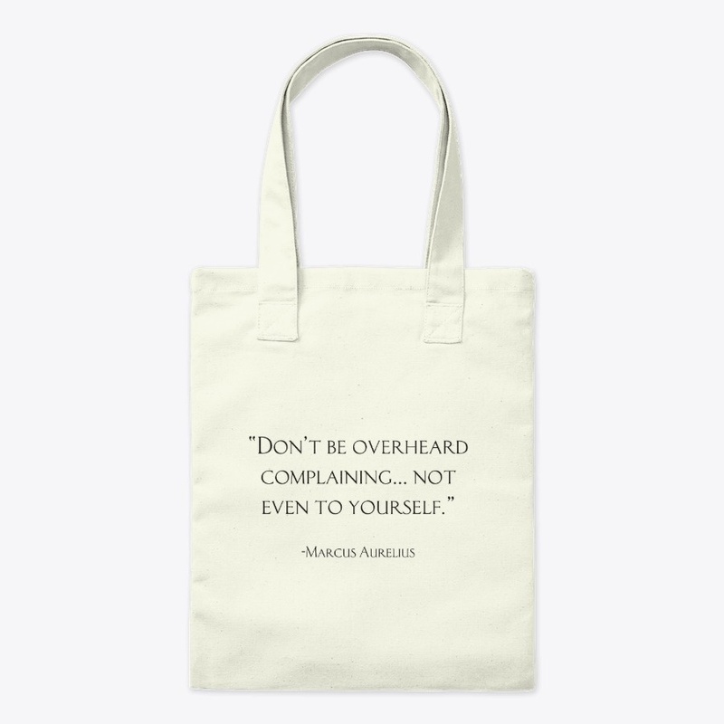 Don't Complain Marcus Aurelius Stoic