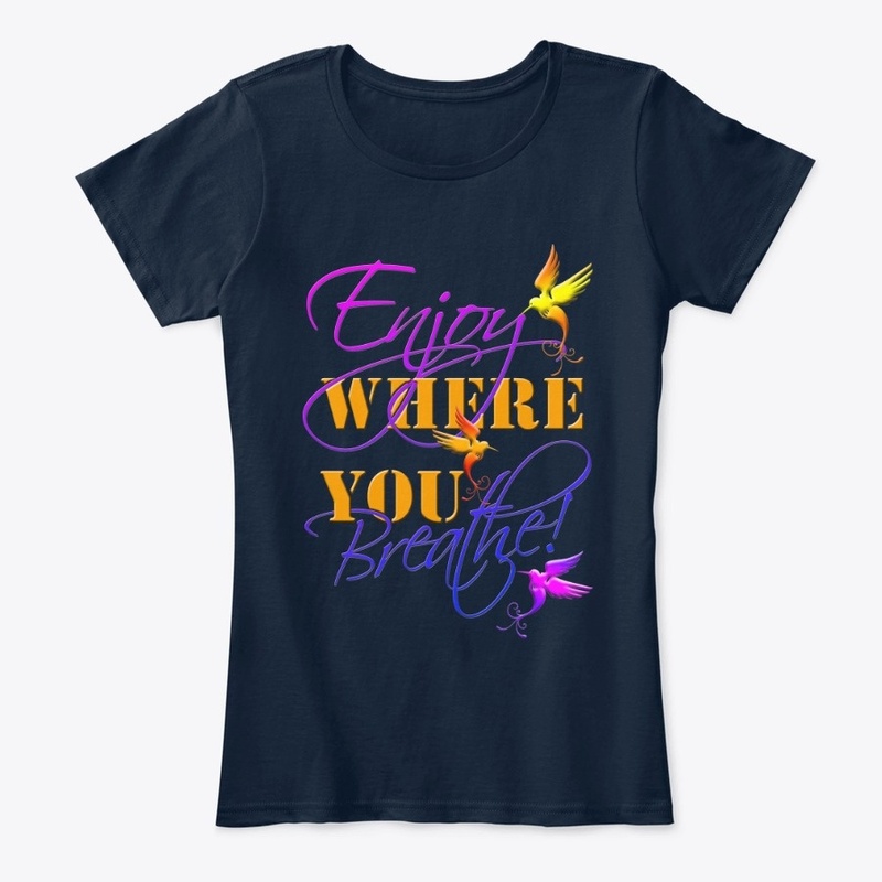 ENJOY where you BREATHE!