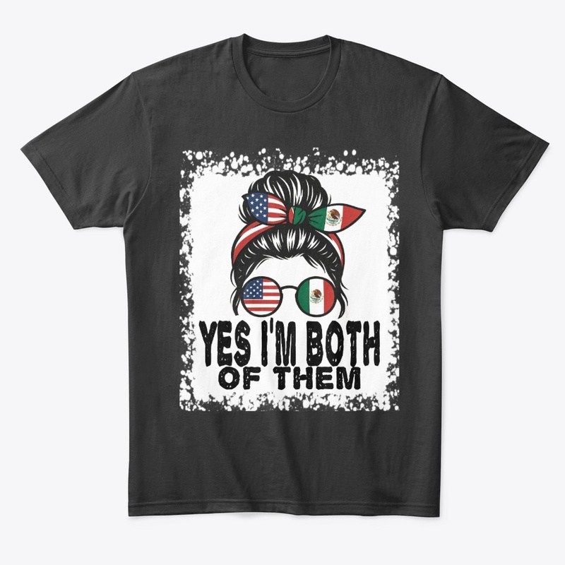Yes, I'm both of them Mexico USA 