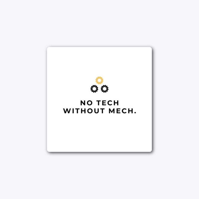 No TECH without MECH.