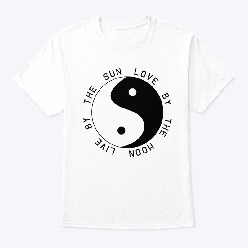 “Live by the sun, Love by the moon”
