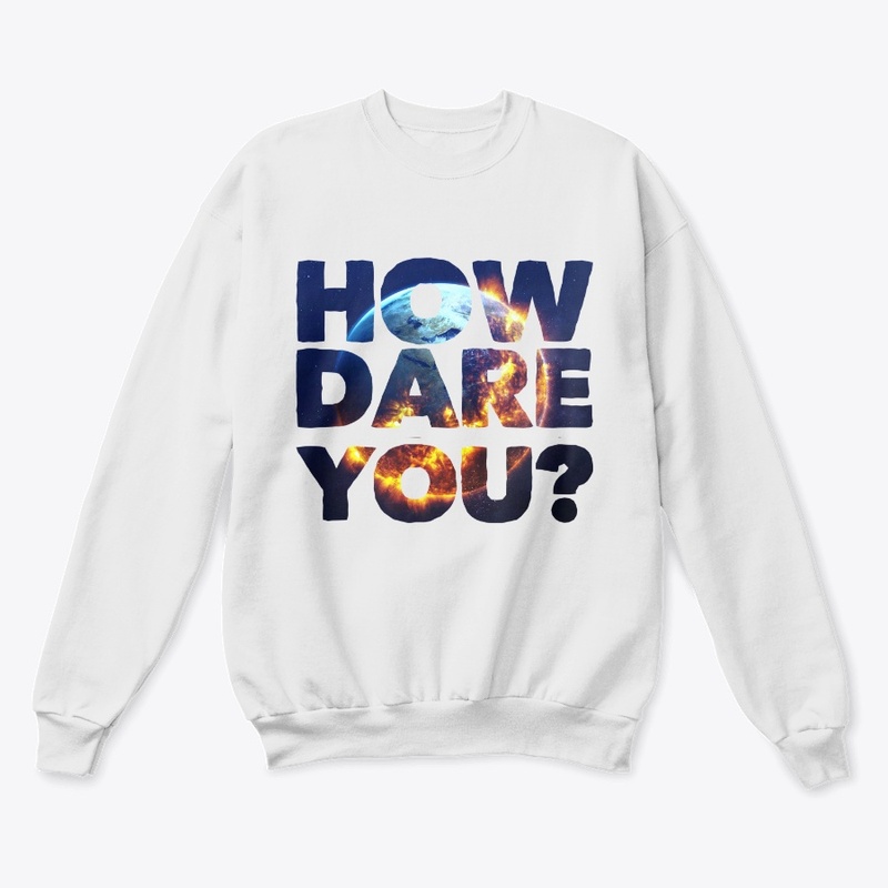 How Dare You ?