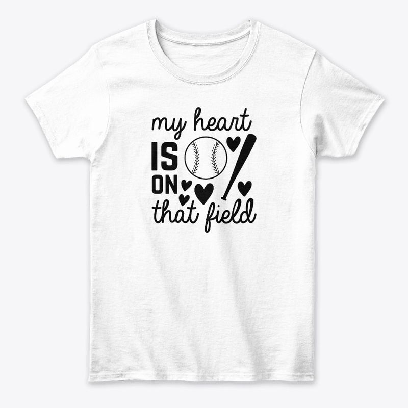 My Heart is on that field T Tees