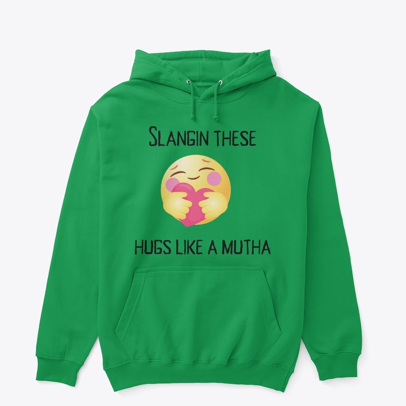 Slangin These HUGS