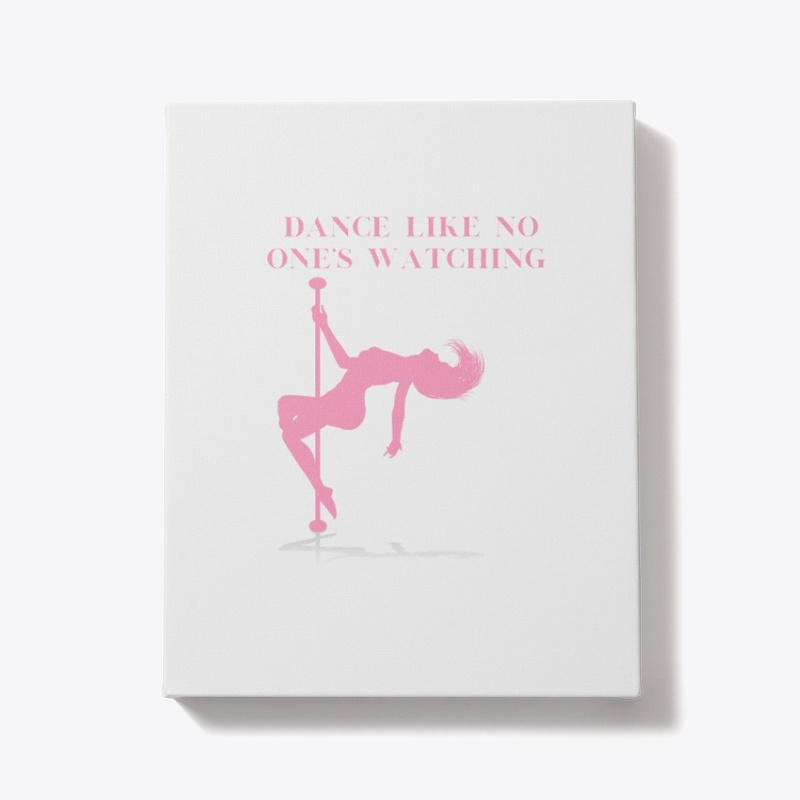 Dance Like No One's Watching