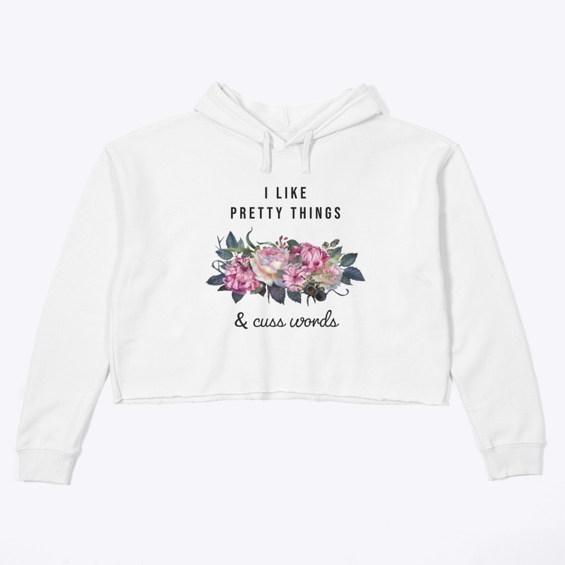 I Like Pretty Things & Cuss Words