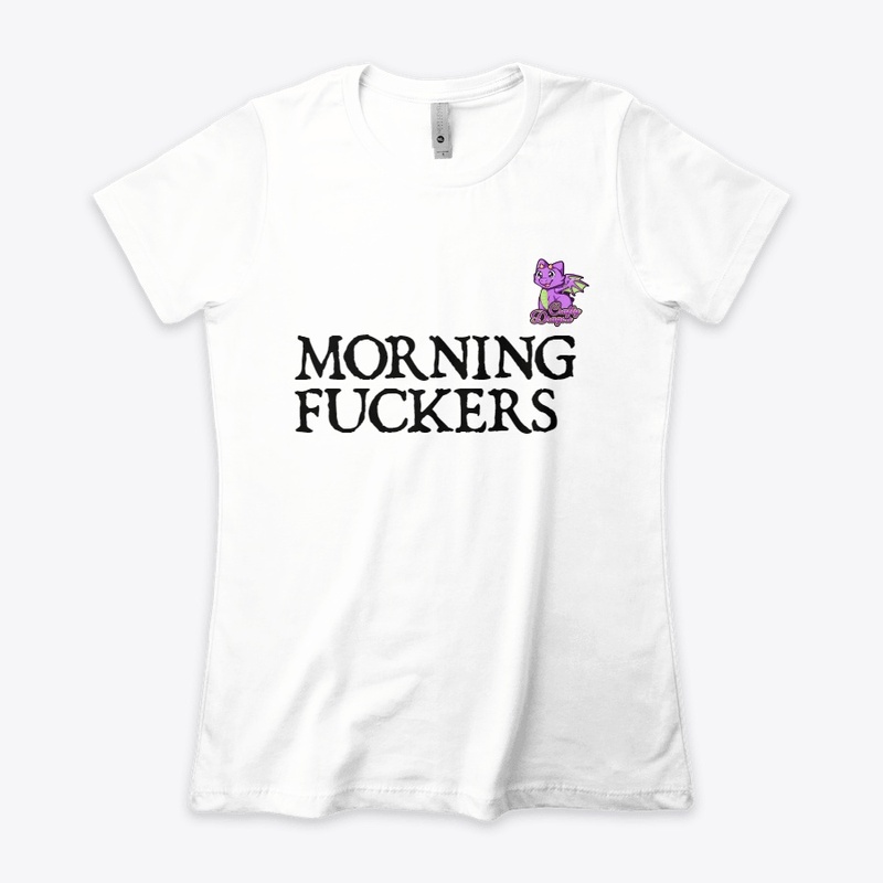 Morning Fuckers