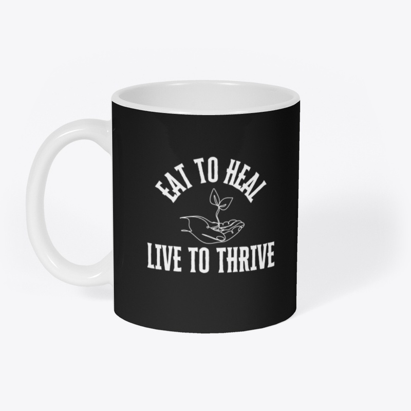 Eat to Heal, Live to Thrive Tee