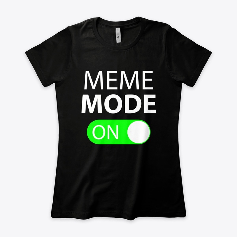 Meme Mode On