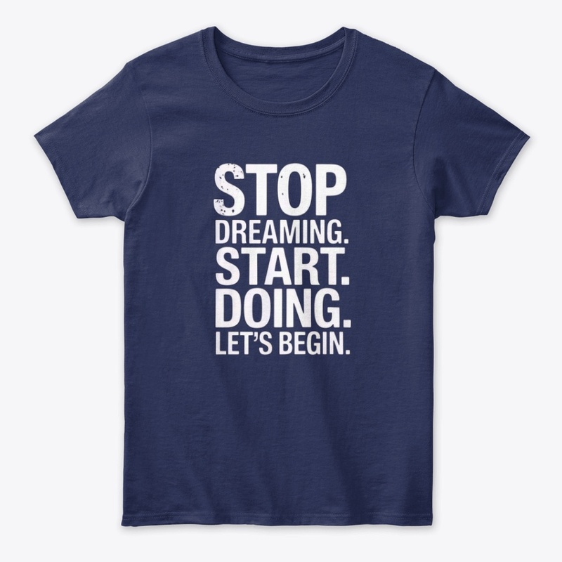 Stop Dreaming Start Doing–Motivational