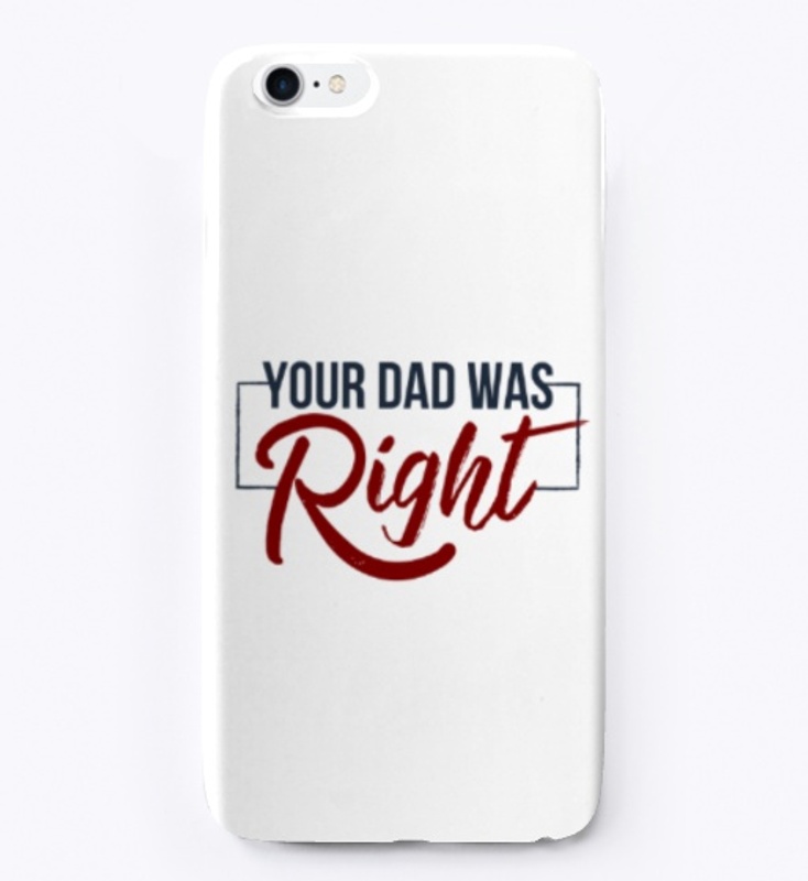 Your Dad Was Right