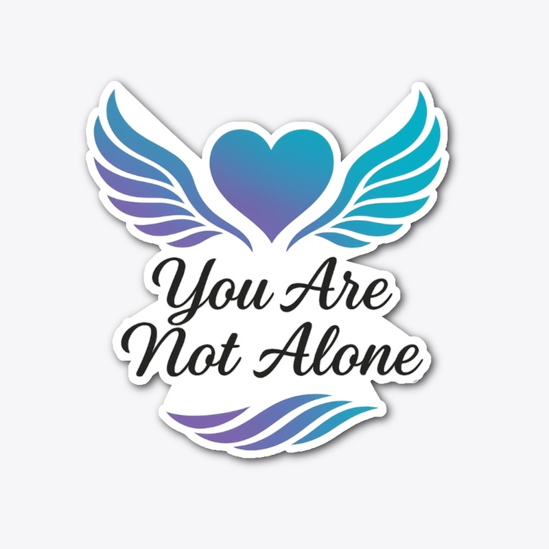 You Are Not Alone