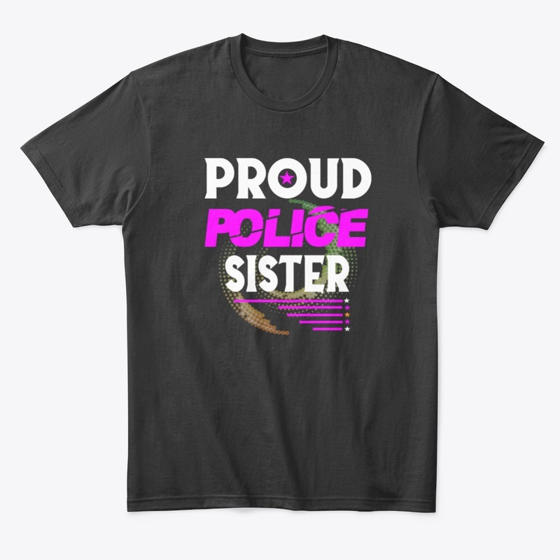 PROUD POLICE SISTER SHIRT