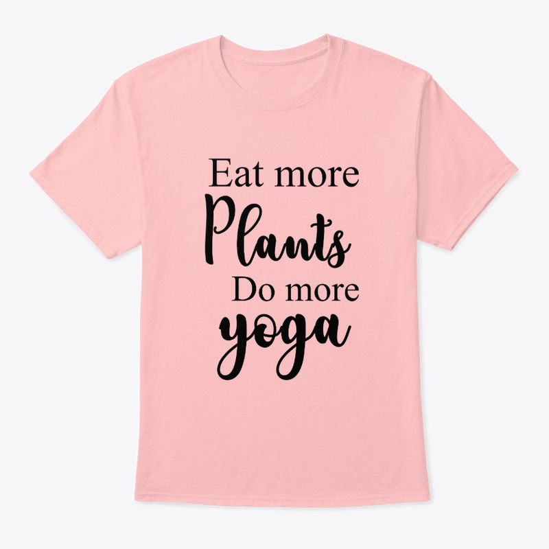 Eat More Plants Do More Yoga  T-Shirt 