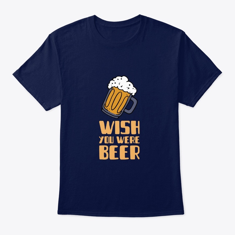 Wish you were beer fun design.
