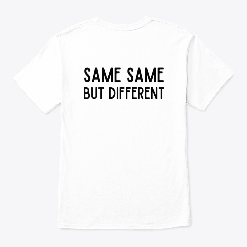 SAME SAME BUT DIFFERENT