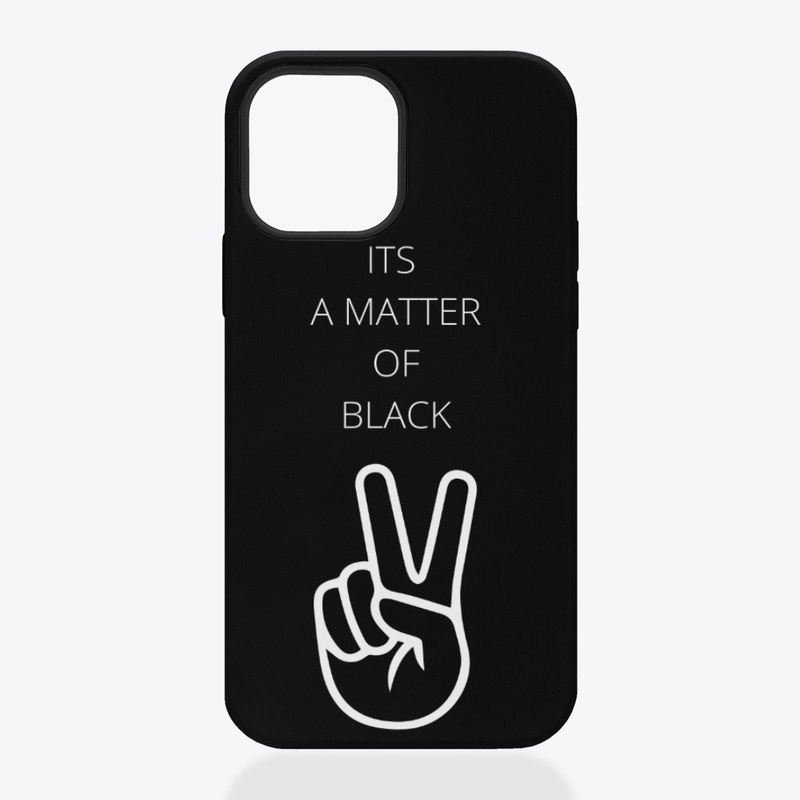 ITS A MATTER OF BLACK