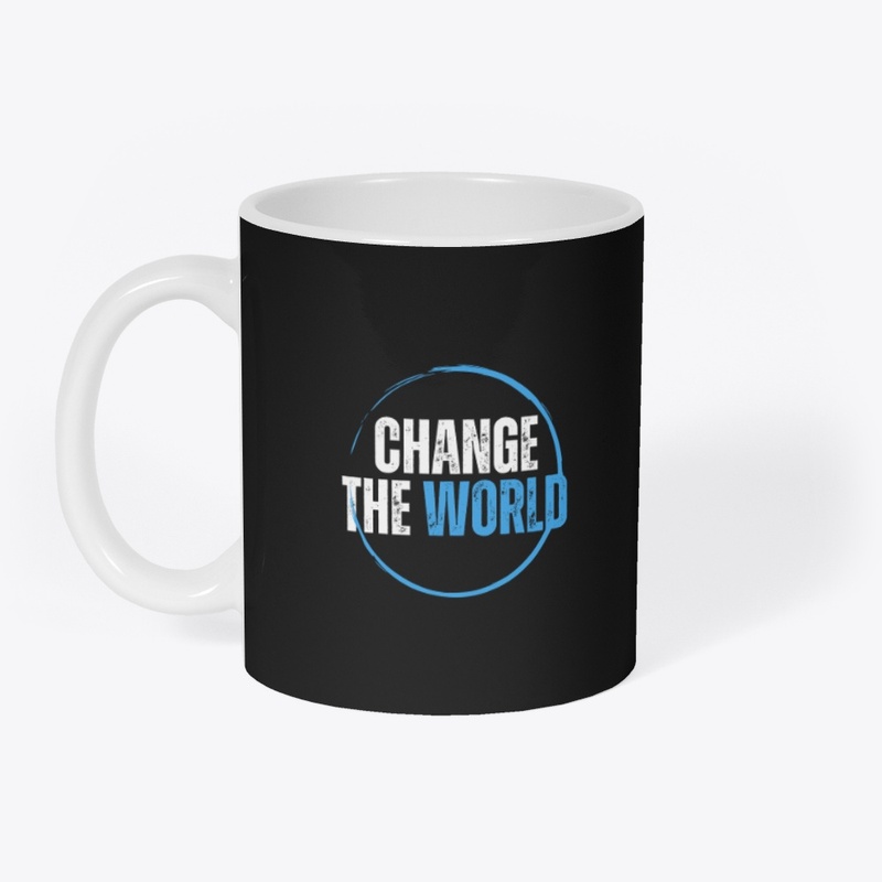 CHANGE THE WORLD