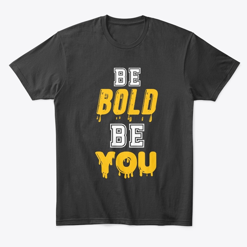 Be Bold Be You