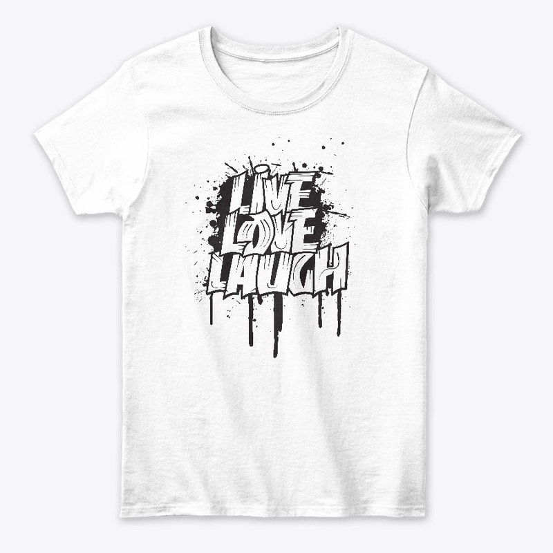 Live, Love, Laugh T-Shirt