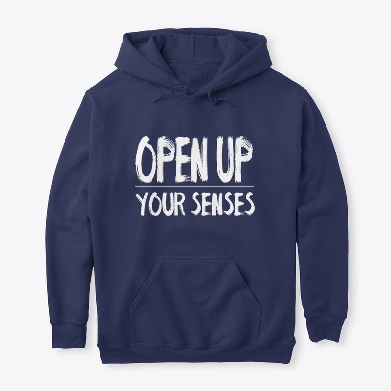 Open up your senses