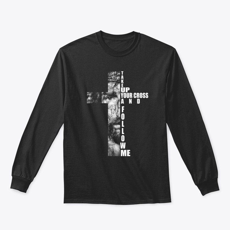 Take Up Your Cross Jesus Shirt