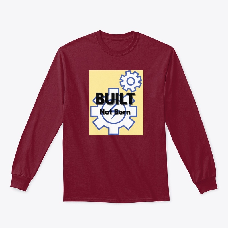 Built Not Born – Motivational Tee