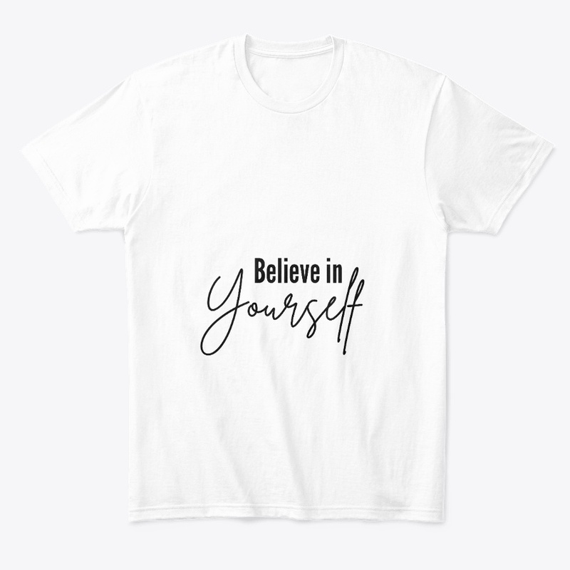 Believe in Yourself Designer Shirts