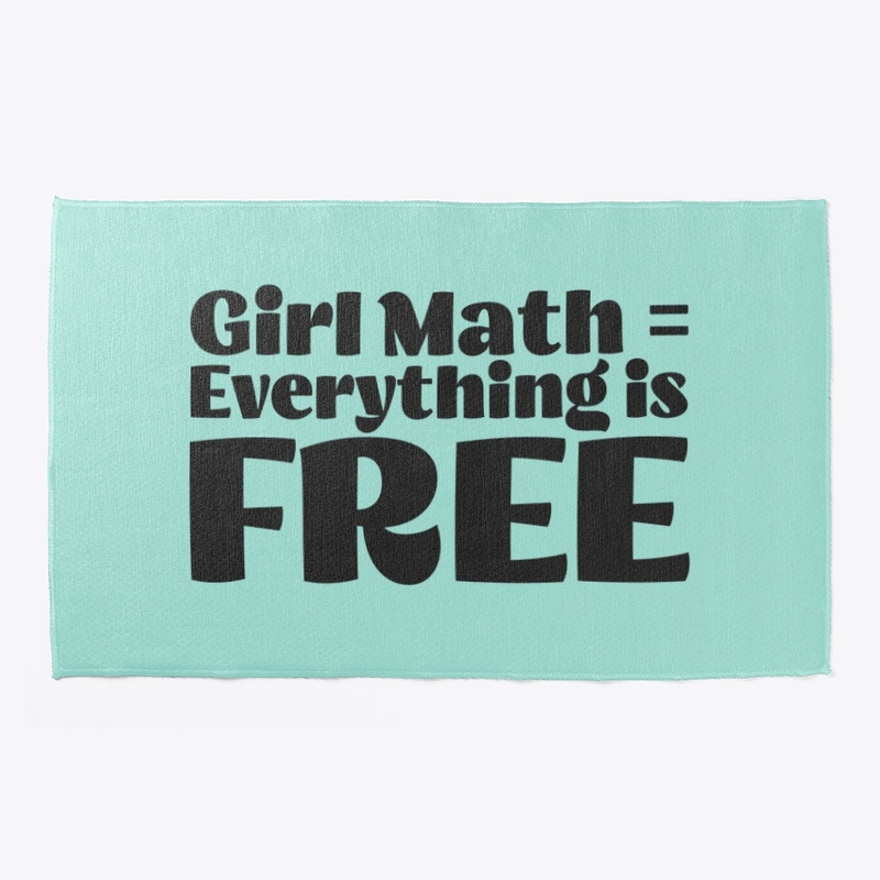 Girl Math = Everything is Free