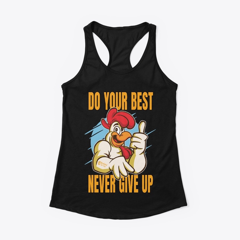 Do Your Best Never Give Up