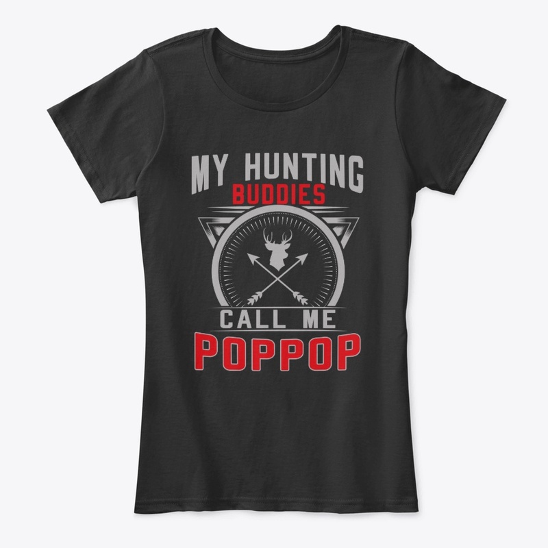 My Hunting Buddies Call Me Poppop Gifts