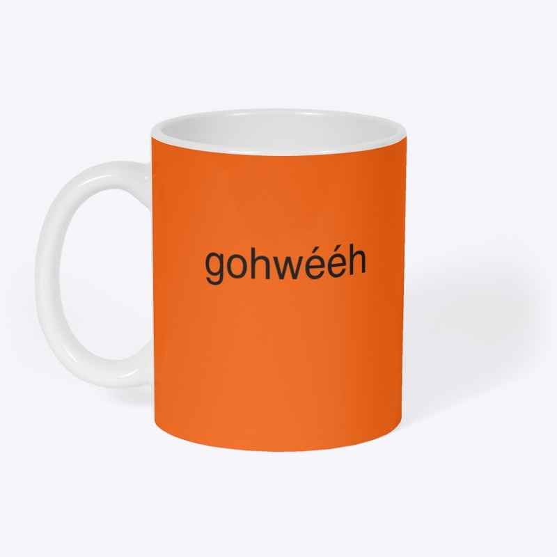 gohwééh (Also Navajo for Coffee)