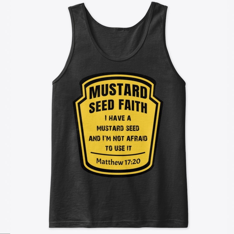 Not Afraid to Use My Mustard Seed