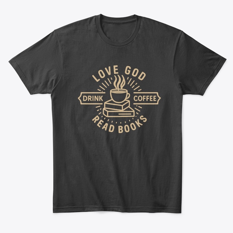 Love God Drink Coffee Read Books