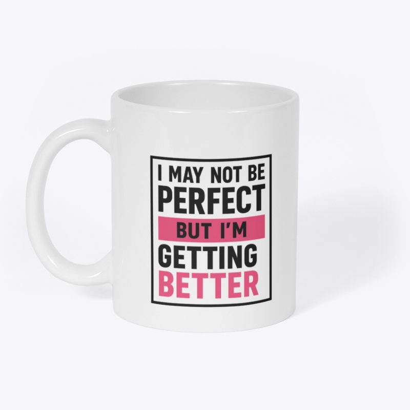 I way not be Perfect