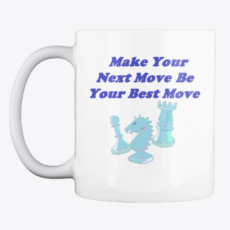 Make Your Next Move Be Your Best Move