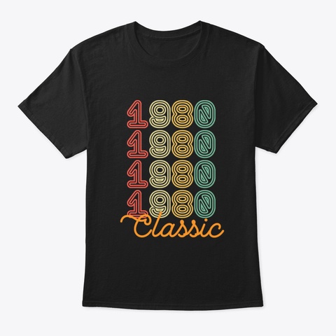 Born In 1980 1980 Classic 40 Th Birthday  Black T-Shirt Front