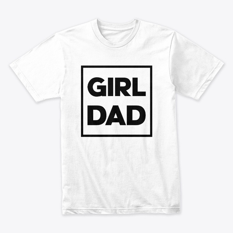 Girl Dad Fathers Day Funny Fathers Tee